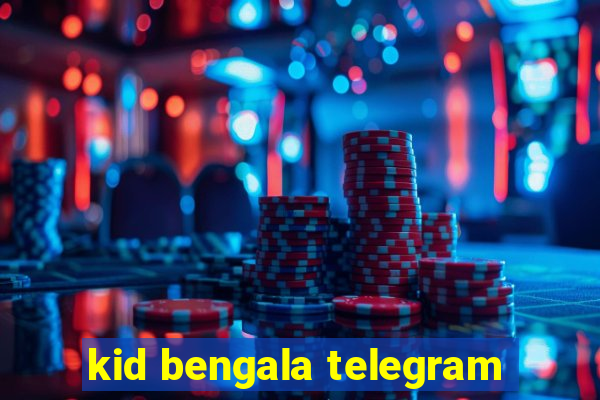 kid bengala telegram